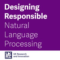 Designing Responsible Natural Language Processing logo - Similar company to Epsrc Centre For Doctoral Training In Machine Learning Systems