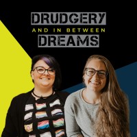 Drudgery And Dreams
