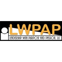 Leadership With Purpose And Passion (Lwpap)