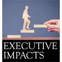 Executive Impacts