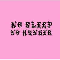 No Sleep No Hunger