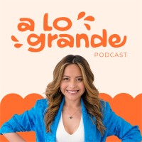 A lo Grande Podcast logo - Similar company to Marian Gamboa