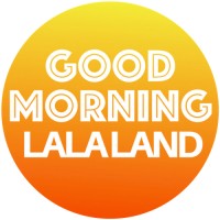 Good Morning Lala Land