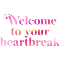 Welcome to Your Heartbreak
