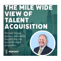 The Mile Wide View of Talent Acquisition Podcast logo - Similar company to Jess Get Hired Podcast