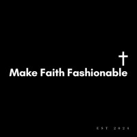 Make Faith Fashionable