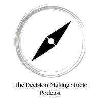 The Decision-Making Studio Podcast (formerly 