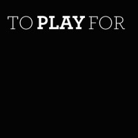 To Play For