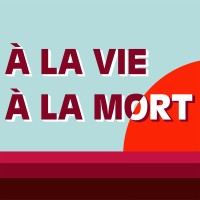 À la vie, à la mort logo - Similar company to Label Fmr - Fabriqué En Marc De Raisin🍇®