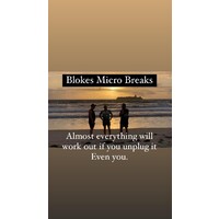 Blokes Micro Breaks