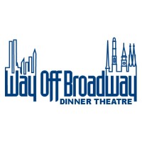 Way Off Broadway Dinner Theatre