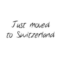 Just Moved To Switzerland