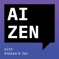 Ai Zen With Andrew & Jen