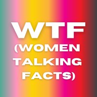 WTF (Women Talking Facts) Podcast logo - Similar company to Insiderlist