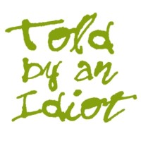 TOLD BY AN IDIOT logo - Similar company to Dct Japan