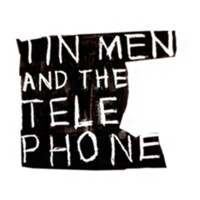 Tin Men And The Telephone