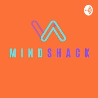 Mindshack Podcast