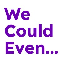 We Could Even...