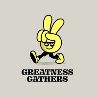 Greatness Gathers