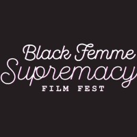 Black Femme Supremacy Film Fest