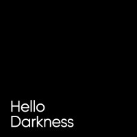 Hello Darkness