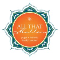 All That Matters Yoga And Holistic Health Centers