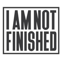 I Am Not Finished