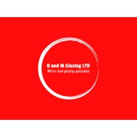 B AND M GLAZING LIMITED