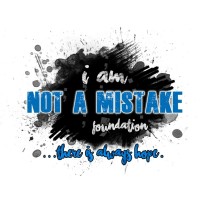 I am NOT a Mistake Foundation