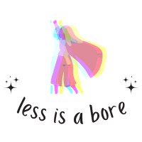Less Is A Bore