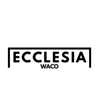 Ecclesia Community Church Waco