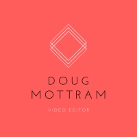 Doug Mottram Video Editor