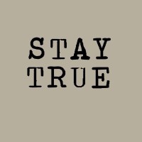 Stay True