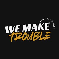 WE Make Trouble logo - Similar company to Ditectrev