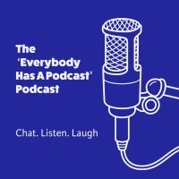 The 'Everybody Has A Podcast' Podcast logo - Similar company to Via Podcast
