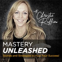 Mastery Unleashed Podcast | Stories and Strategies to Fuel Your Success! logo - Similar company to The Solutions Oriented Leader Podcast