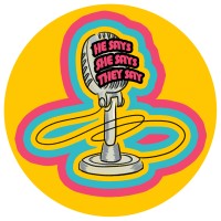He Says, She Says, They Say Podcast logo - Similar company to Cilisos Media