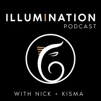 Illumination Podcast With Nick And Kisma™