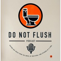 DO NOT FLUSH - Podcast logo - Similar company to Franchise Focus - Building Gastronomy Franchises!