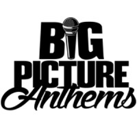Big Picture Anthems