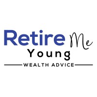 Retire Me Young Weath Advice