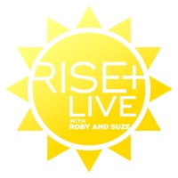 Rise+Live With Roby And Suze
