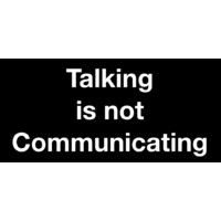 Talking is not Communicating