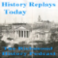 History Replay Today, The Richmond History Podcast