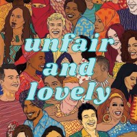 Unfair And Lovely Podcast