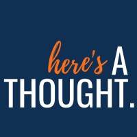 Here'S A Thought.