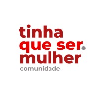 Tinha Que Ser Mulher!