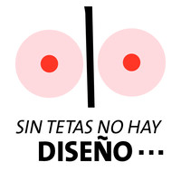 SIN TETAS NO HAY DISEÑO