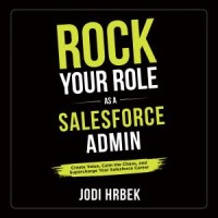 Rock Your Role as a Salesforce Admin by Jodi Hrbek logo - Similar company to Sfapps.Info ☁️ Salesforce Jobs | Apps | Guides