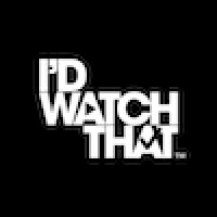 I'D Watch That